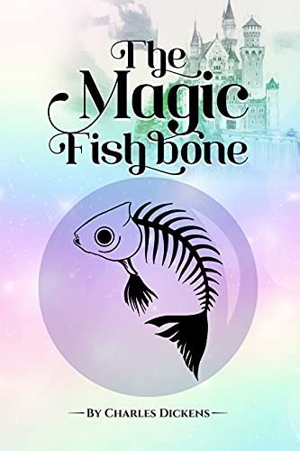 “The Magic Fishbone” – A Timeless Tale Exploring Greed and its Consequences!